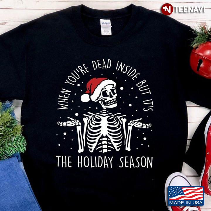 Skeleton When You're Dead Inside But It's The Holiday Season for Christmas