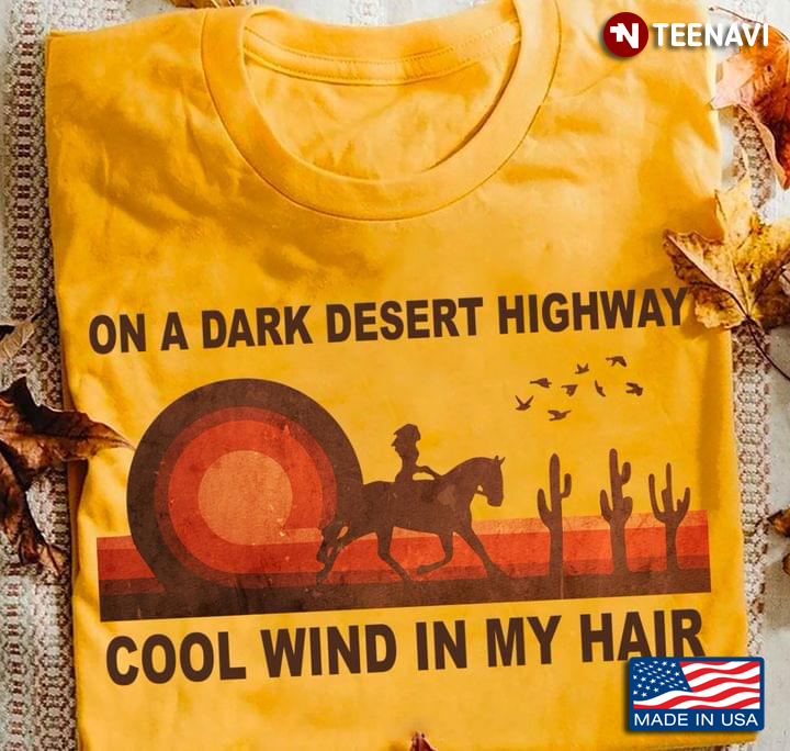 Vintage Horse Riding On A Dark Desert Highway Cool Wind In My Hair