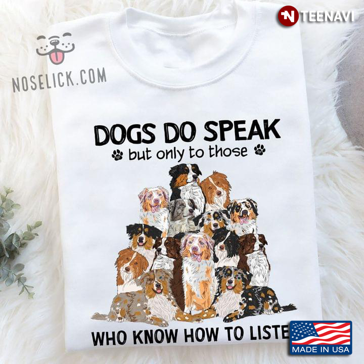 Australian Shepherd Dogs Do Speak But Only To Those Who Know How To Listen