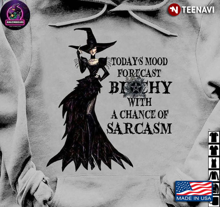 Witch Today's Mood Forecast Bitchy With A Chance Of Sarcasm
