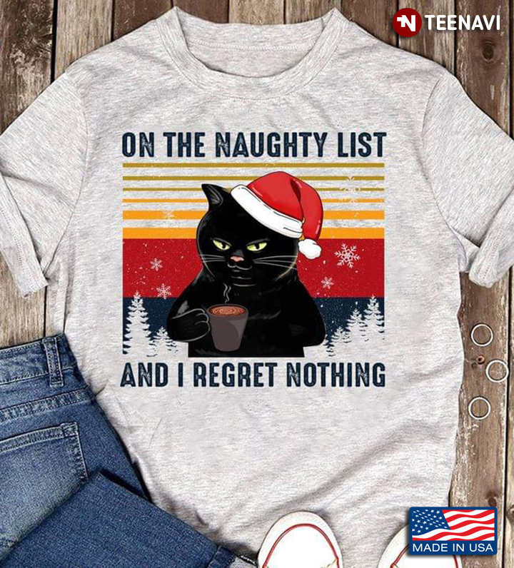 Vintage Black Cat On The Naughty List And I Regret Nothing for Christmas