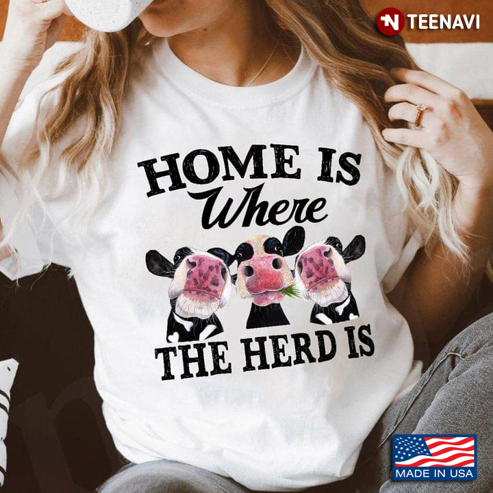 Funny Cows Home Is Where The Herd Is for Animal Lover