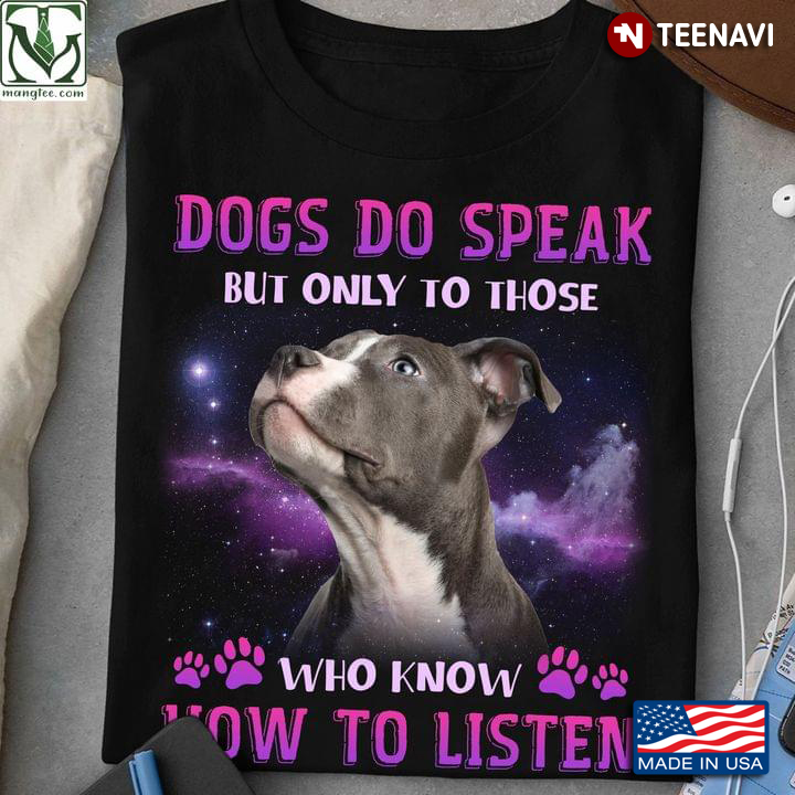 Pitbull Dogs Do Speak But Only To Those Who Know How To Listen for Dog Lover