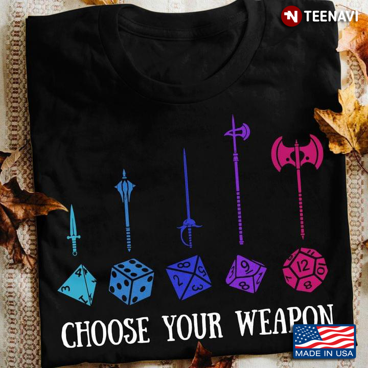 Choose Your Weapon Dungeons & Dragons for Game Lover