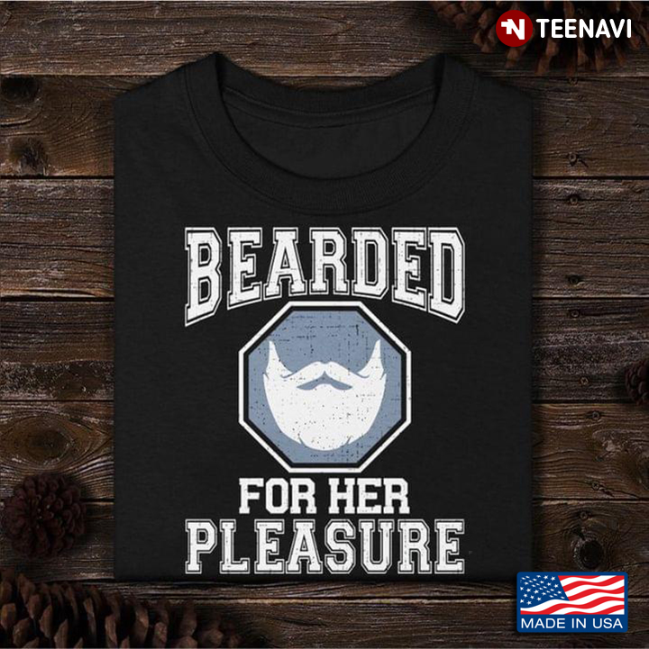 Bearded For Her Pleasure Cool Design