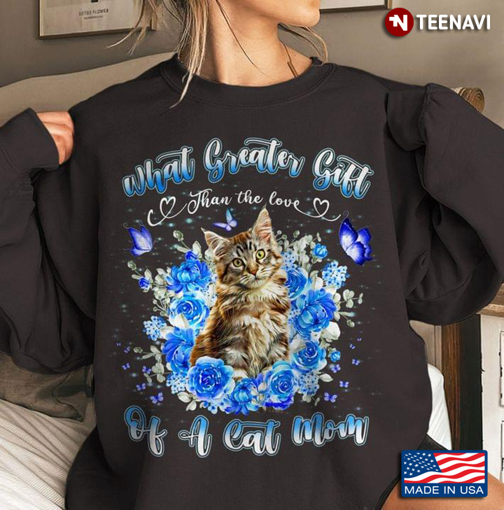 What Greater Gift Than The Love Of A Cat Mom for Cat Lover