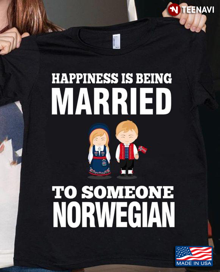 Happiness Is Being Married To Someone Norwegian
