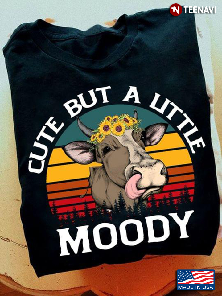 Vintage Funny Cow Cute But A Little Moody for Animal Lover