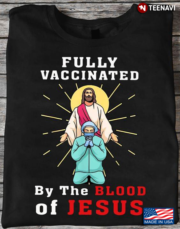 Fully Vaccinated By The Blood Of Jesus for Christian