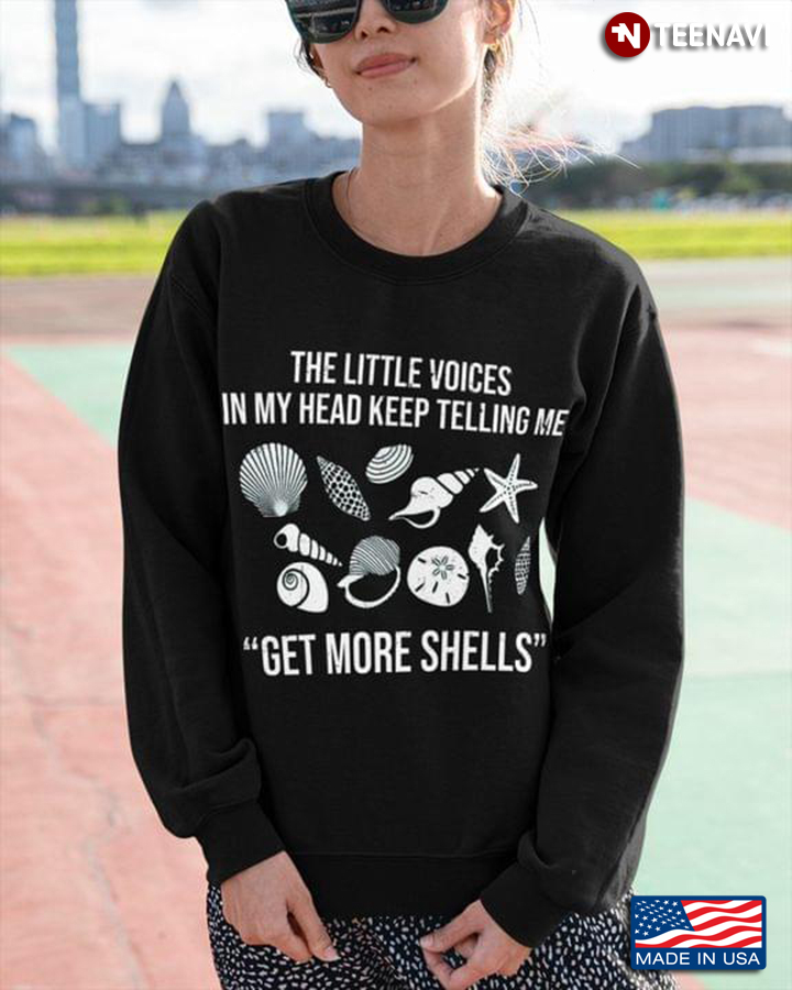 The Little Voices In My Head Keep Telling Me Get More Shells