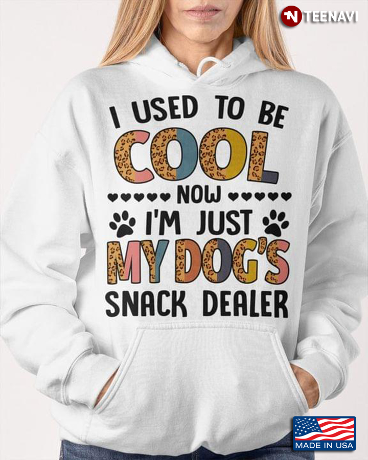 I Used To Be Cool Now I'm Just My Dog's Snack Dealer for Dog Lover