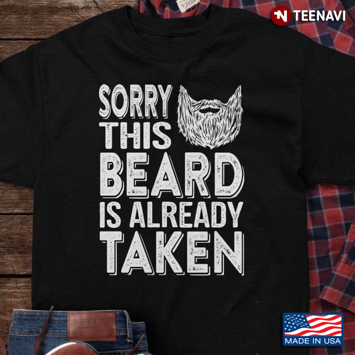 Sorry This Beard Is Already Taken Gifts for Man