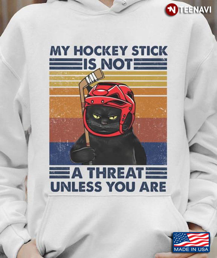 Vintage Black Cat My Hockey Stick Is Not A Threat Unless You Are