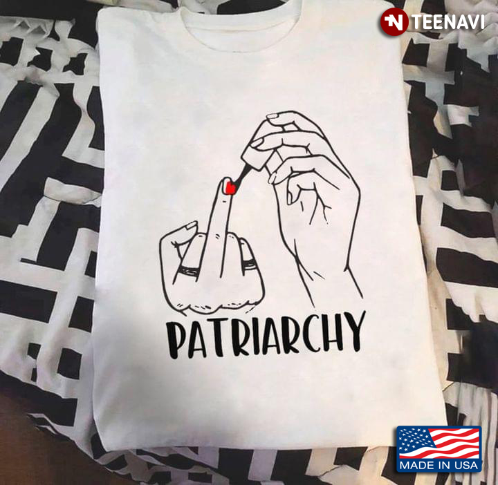 Patriarchy Funny Making Nails Funny Design