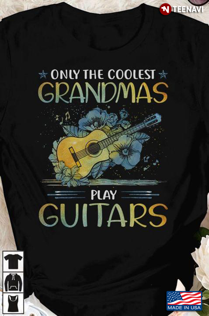 Only The Coolest Grandmas Play Guitars Gifts for Grandma