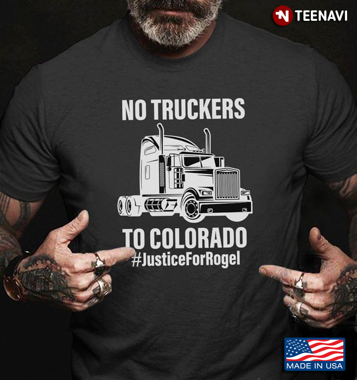 No Truckers To Colorado Justice For Rogel