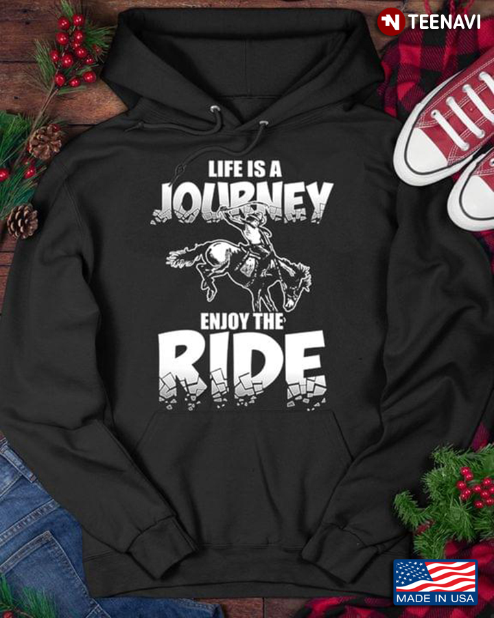 Horse Riding Life Is A Journey Enjoy The Ride