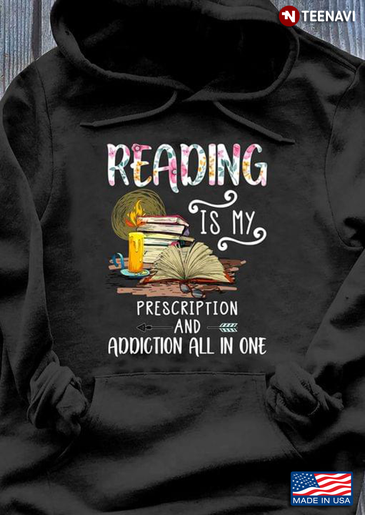 Reading Is My Prescription And Addiction All In One