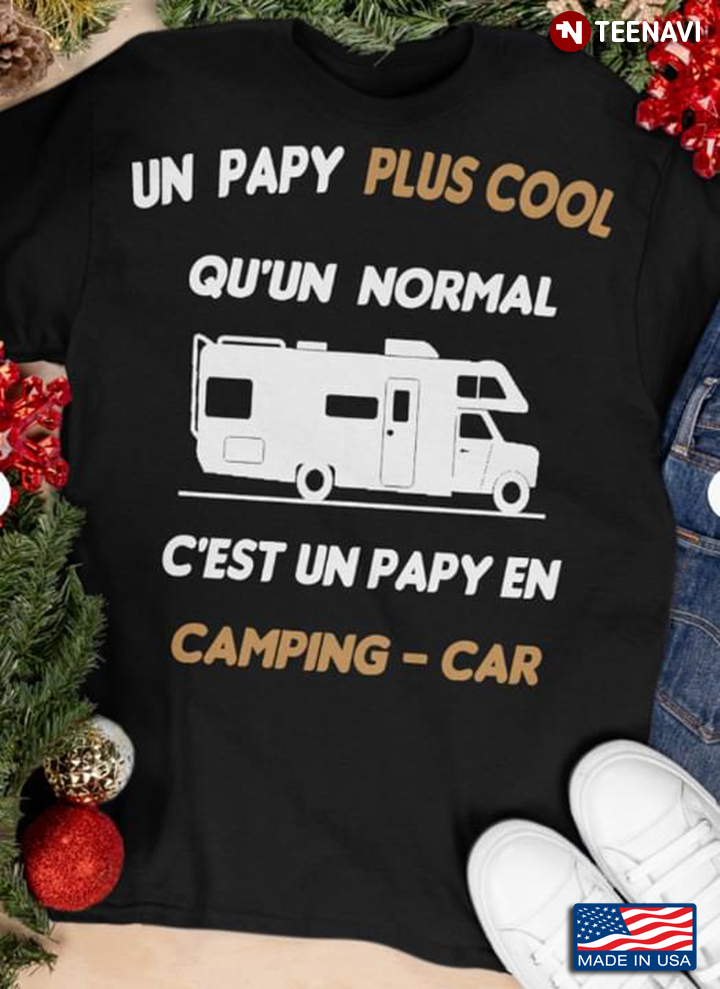 Un Papy Plus Cool Qu'un Normal C'est Un Papy En Camping Car