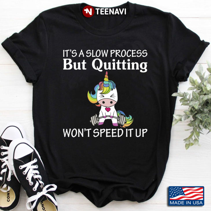 Unicorn Lifting Weights It's A Slow Process But Quitting Won't Speed It Up