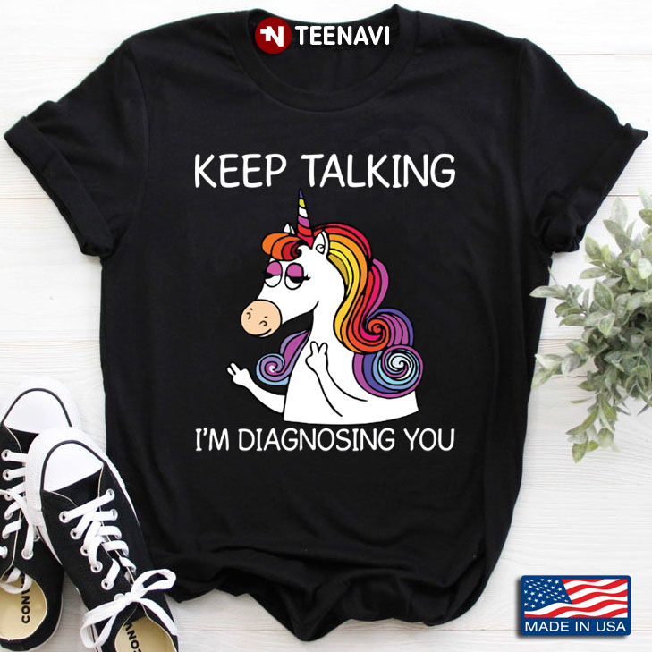 Unicorn Keep Talking I'm Diagnosing You