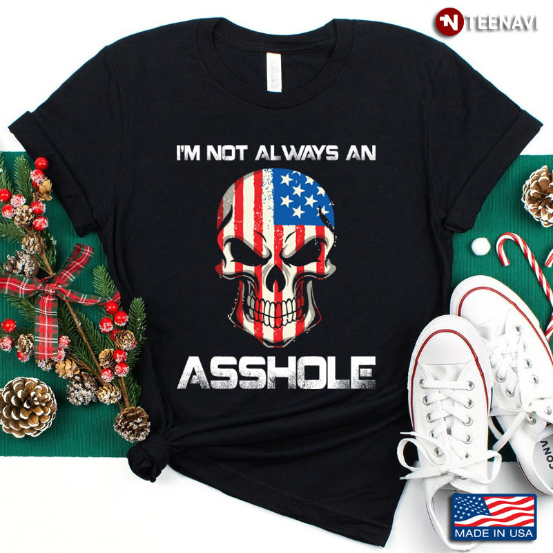American Flag Skull I'm Not Always An Asshole