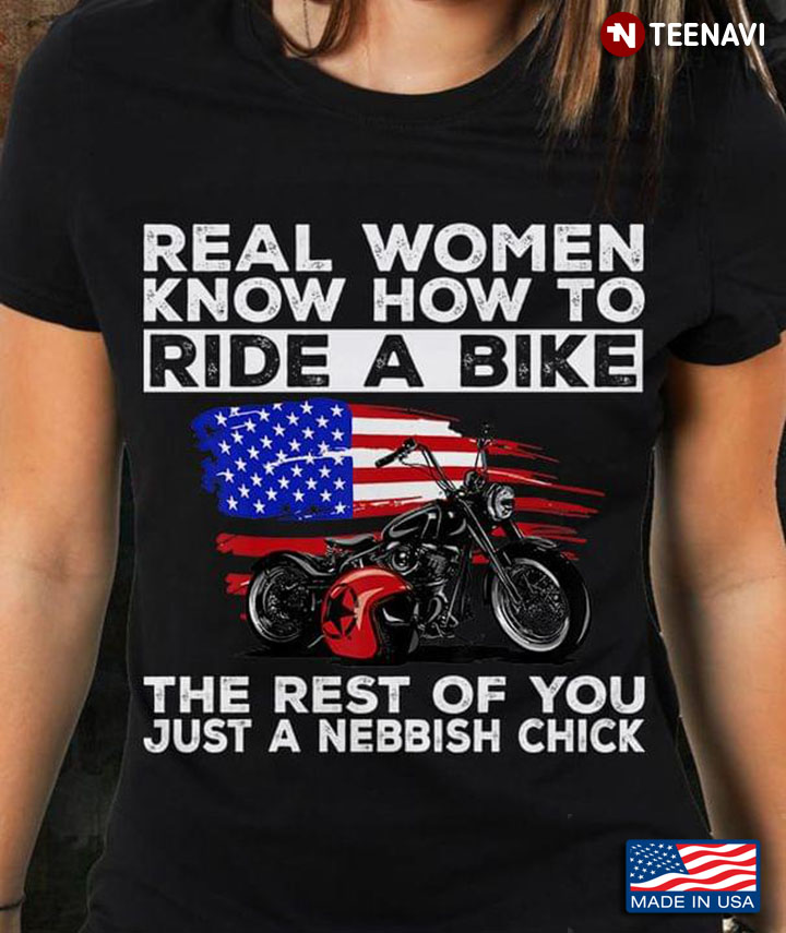 Real Women Know How To Ride A Bike The Rest Of You Just A Nebbish Chick