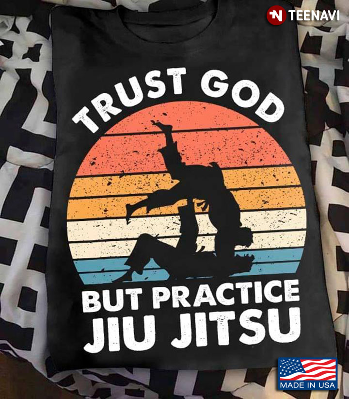 Vintage Trust God But Practice Jiu Jitsu