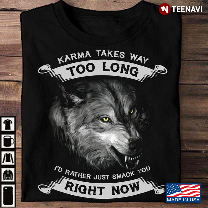 Wolf Karma Takes Way Too Long I'd Rather Just Smack You Right Now