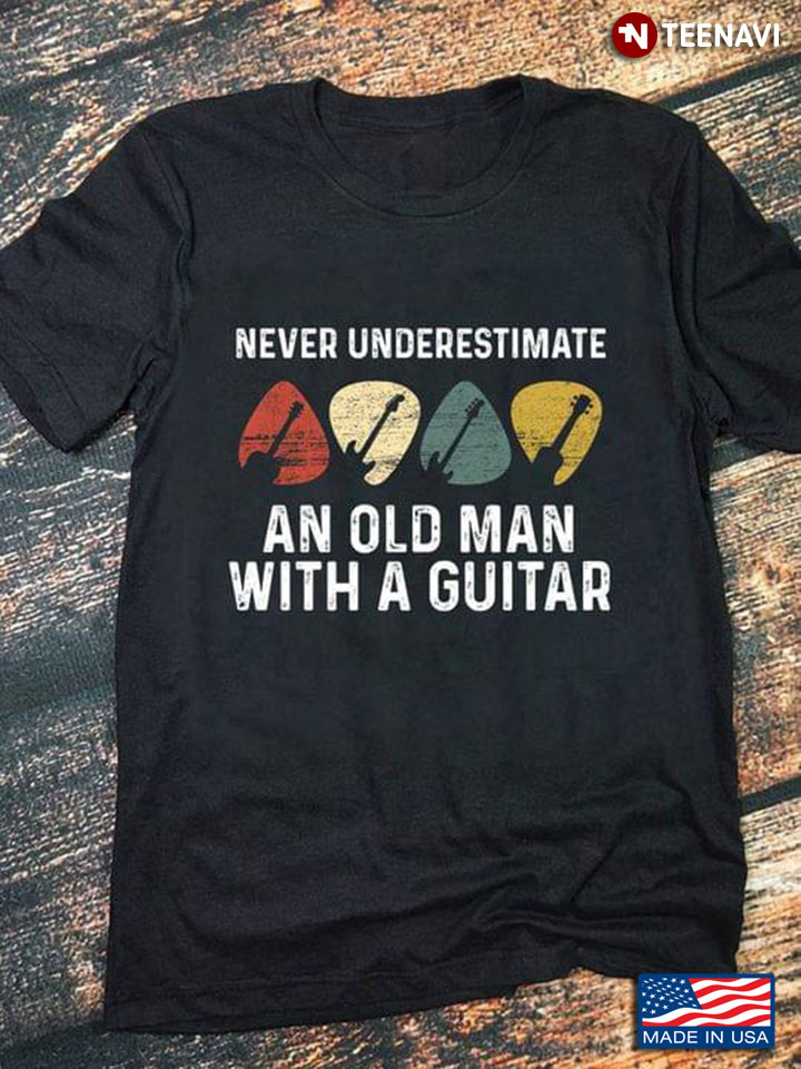 Never Underestimate An Old Man With A Guitar for Guitar Lover