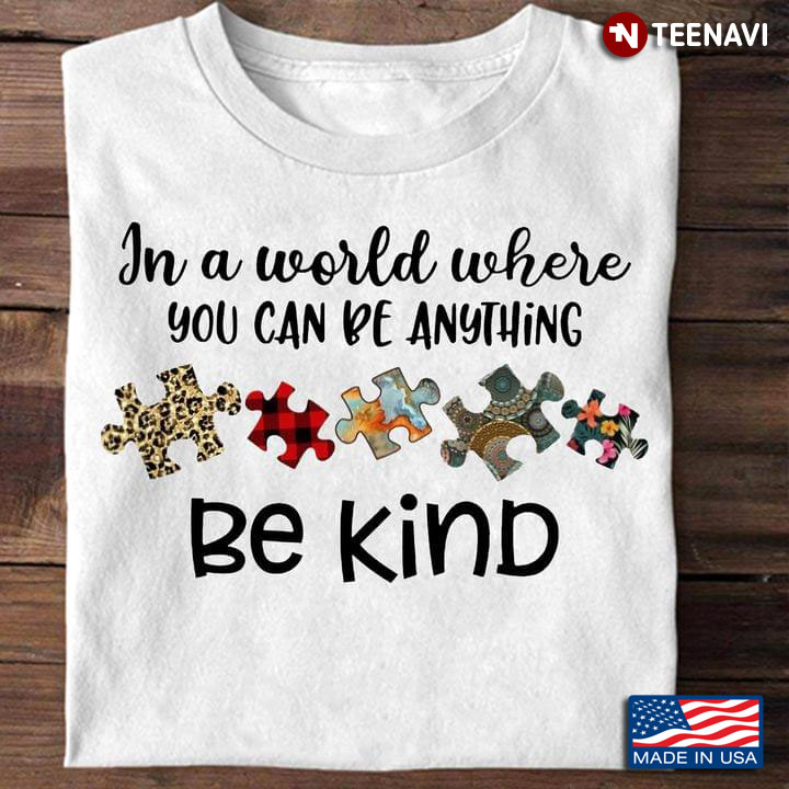 Autism Awareness In A World Where You Can Be Anything Be Kind Leopard
