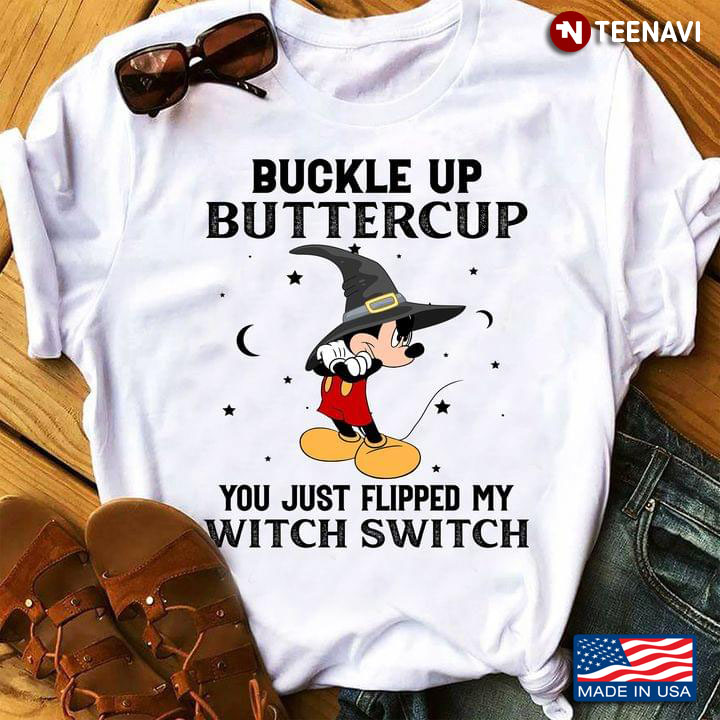 Mickey Mouse Buckle Up Buttercup You Just Flipped My Witch Switch for Halloween