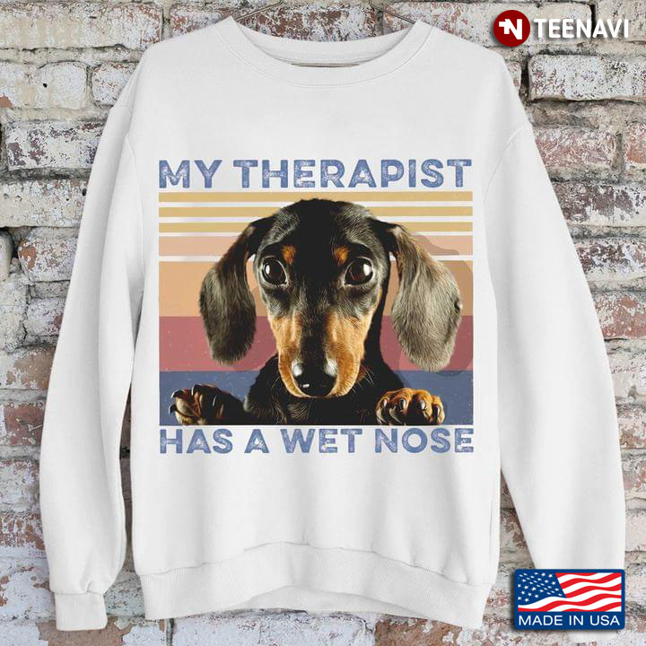 Vintage Dachshund My Therapist Has A Wet Nose for Dog Lover
