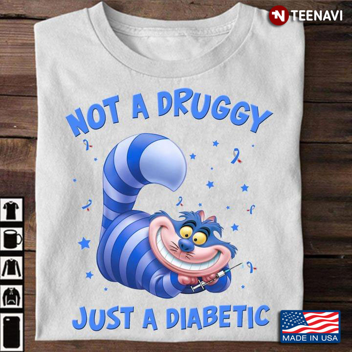 Cheshire Cat Diabetes Awareness Not A Druggy Just A Diabetic