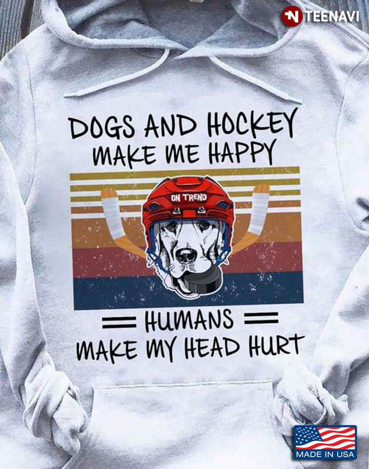 Vintage Dogs And Hockey Make Me Happy Humans Make My Head Hurt