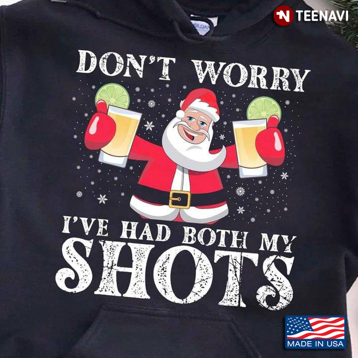 Santa Claus With Tequila Don't Worry I've Had Both My Shots for Christmas