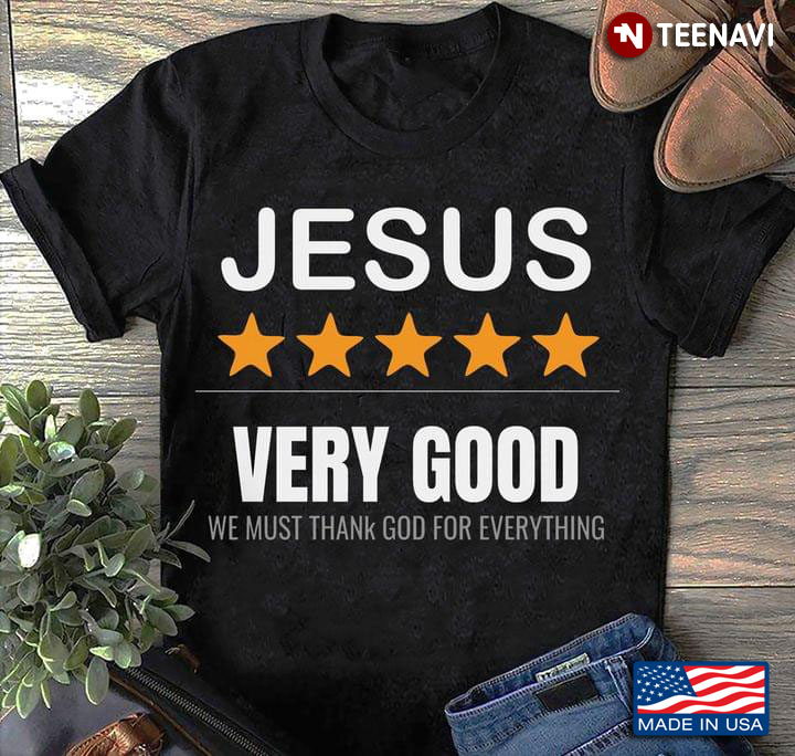 Jesus Very Good We Must Thank God For Everything