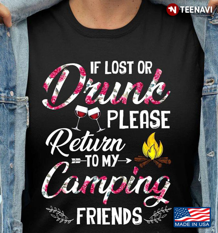 If Lost Or Drunk Please Return To My Camping Friends for Camp Lover