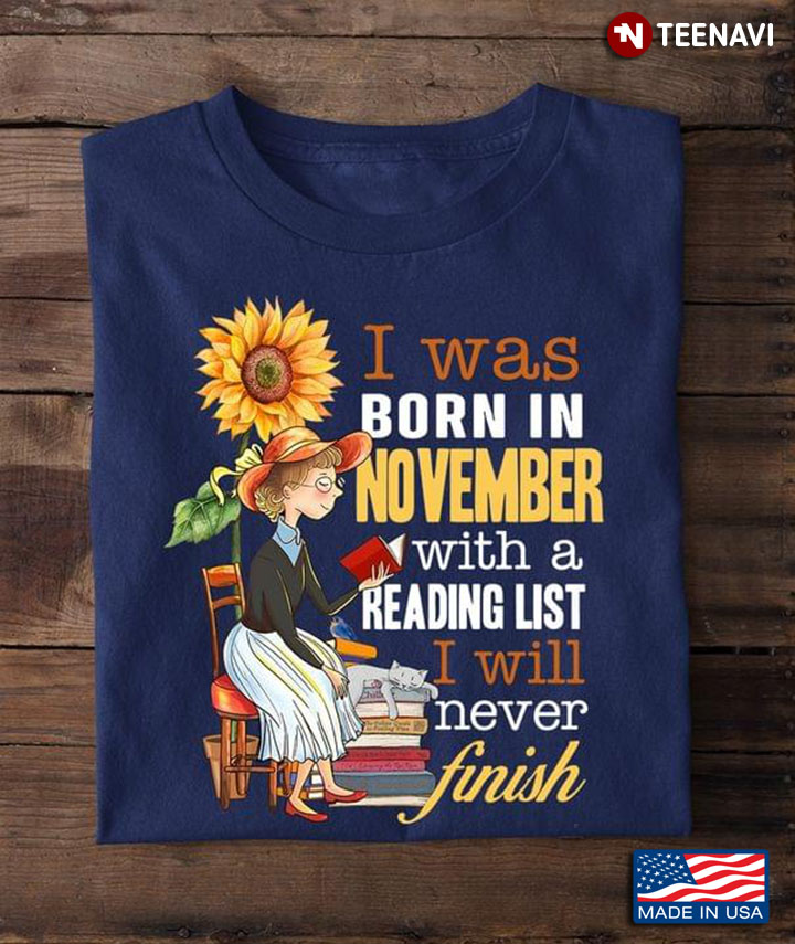 I Was Born In November With A Reading List I Will Never Finish for Book Lover