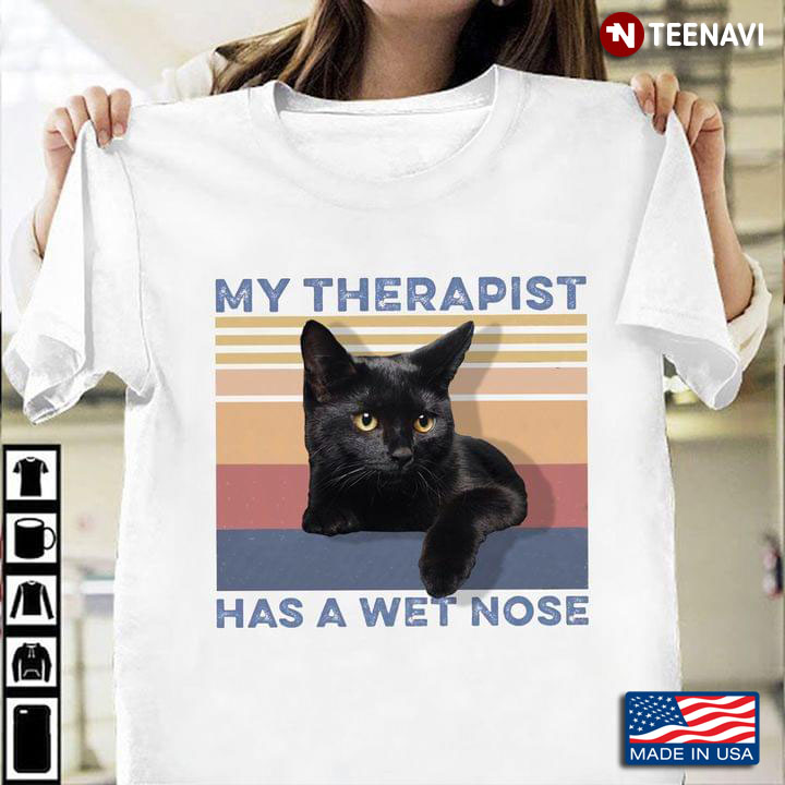 Vintage Black Cat My Therapist Has A Wet Nose for Cat Lover