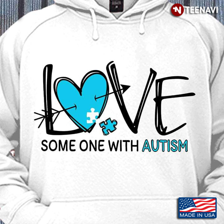 Autism Awareness Love Someone With Autism