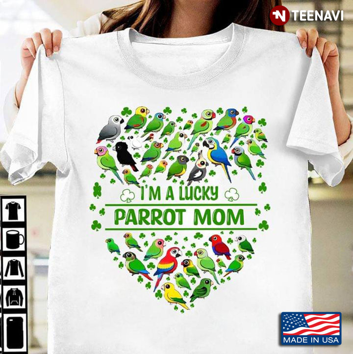 I'm A Lucky Parrot Mom Gift for Parrot Lover