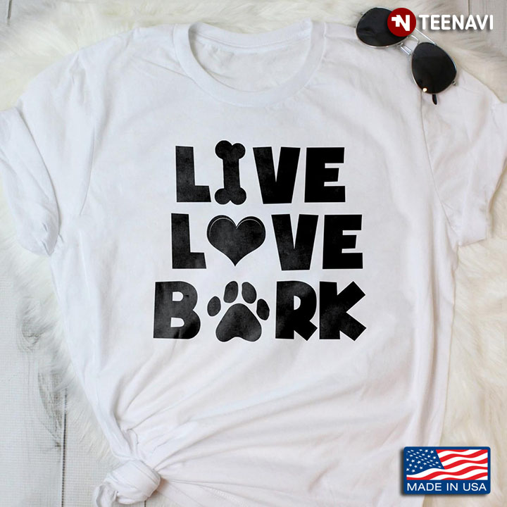 Live Love Bork for Dog Lover