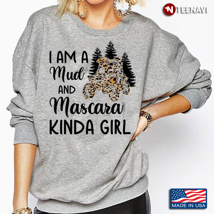 I Am A Mud And Mascara Kinda Girl Leopard