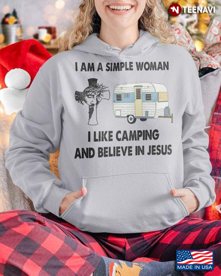 I Am A Simple Woman I Like Camping And Believe In Jesus