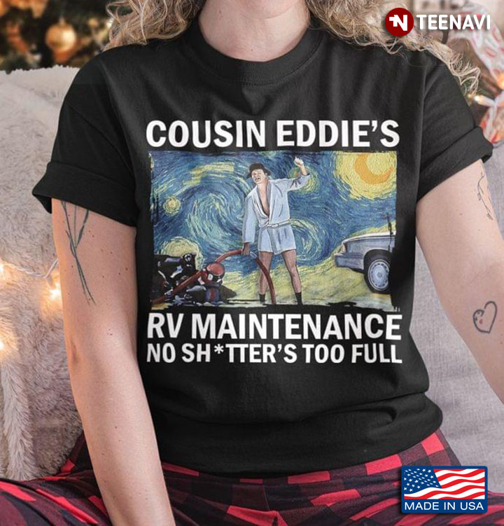 Cousin Eddie's Rv Maintenance No Shitter's Too Full for Christmas