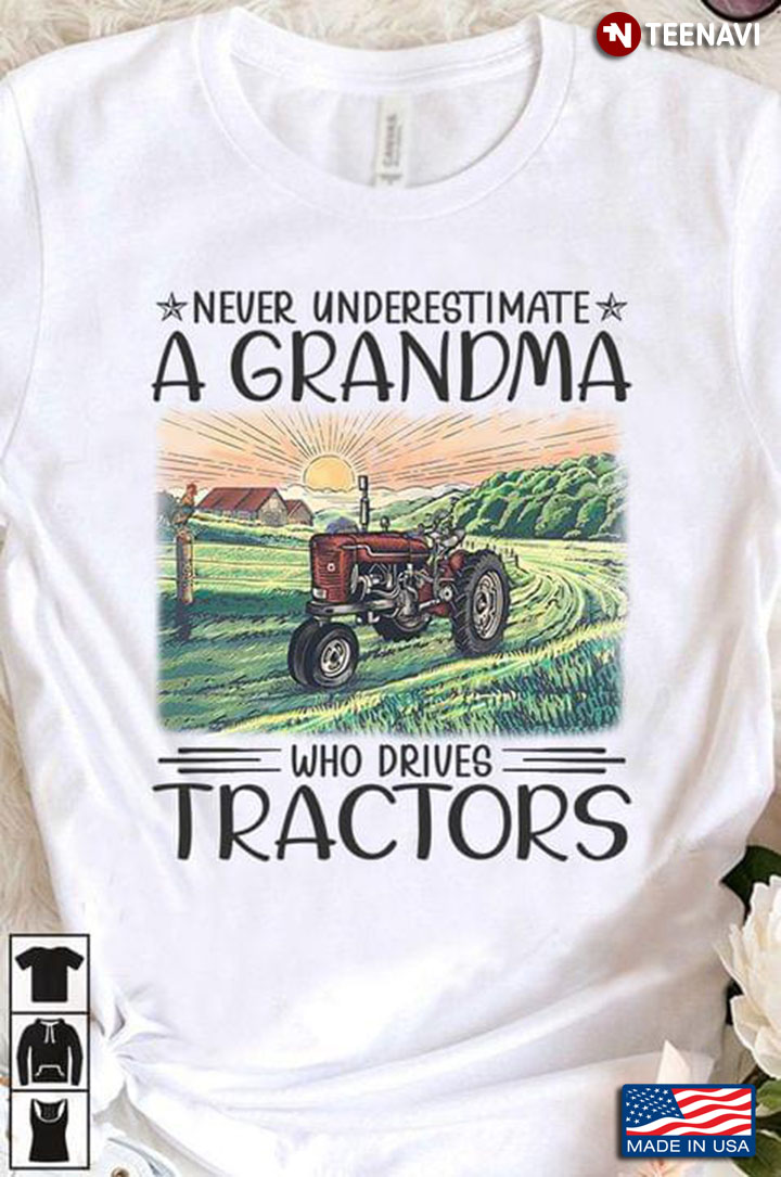 Never Underestimate A Grandma Who Drives Tractors