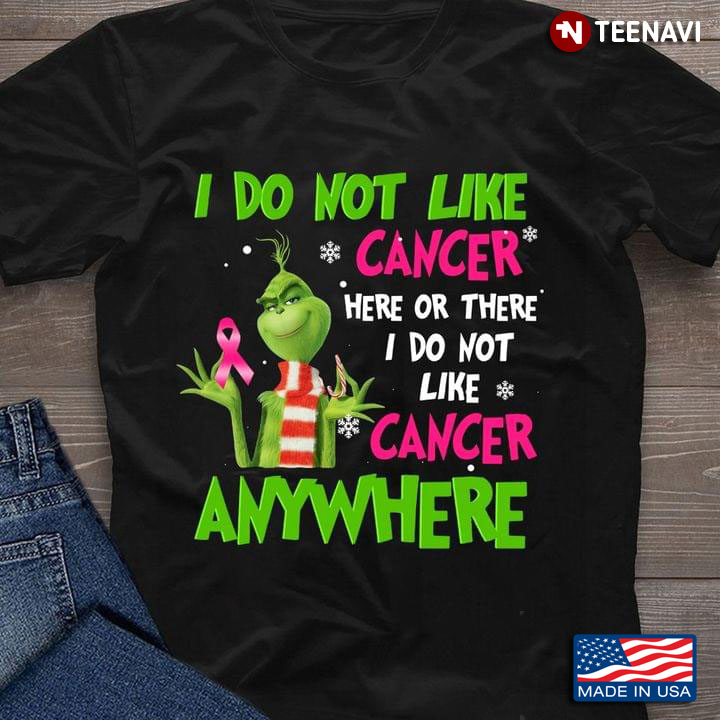 Grinch Breast Cancer Awareness I Do Not Like Cancer Here Or There for Christmas