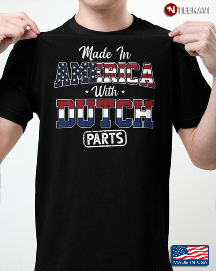 Made In America With Dutch Parts