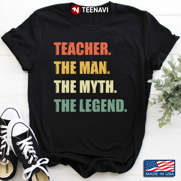 Teacher The Man The Myth The Legend Gift for Teacher